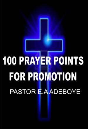 Cover of 100 Prayer Points For Promotion