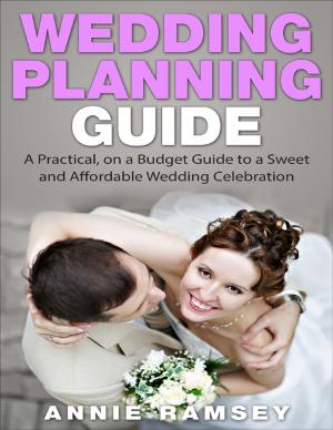 Cover of the book Wedding Planning Guide: A Practical,on a Budget Guide to a Sweet and Affordable Wedding Celebration by Merriam Press