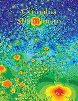 Cover of the book Cannabis Shamanism by Ainsley Moore