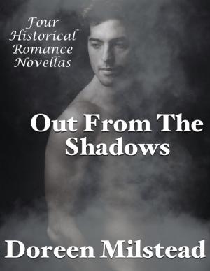 Cover of the book Out from the Shadows: Four Historical Romance Novellas by Nicole Nuttle