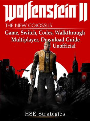 bigCover of the book Wolfenstein 2 Game, Switch, Codes, Walkthrough, Multiplayer, Download Guide Unofficial by 