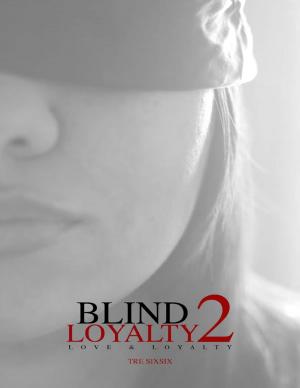 Cover of the book Blind Loyalty 2: Love & Loyalty by Clara Cate