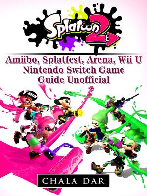 Cover of Splatoon 2 Splatfest, Amiibo, Wii U, Nintendo Switch, Download Guide Unofficial