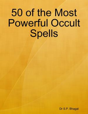 Cover of the book 50 of the Most Powerful Occult Spells by Charmain Ingleton