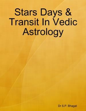 Cover of the book Stars Days & Transit In Vedic Astrology by Trishia russell