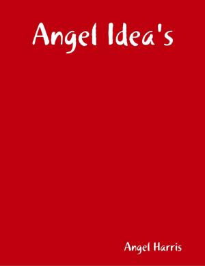 Cover of the book Angel Idea's by Layla Delaney