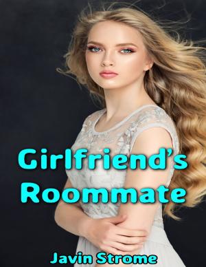Cover of the book Girlfriend’s Roommate by John Derek