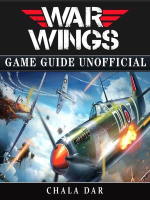 Cover of the book War Wings Game Guide Unofficial by 丹．艾克曼(Dan Ackerman)
