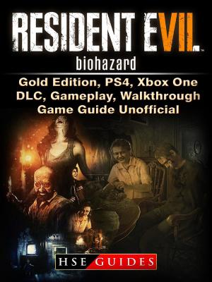 Book cover of Resident Evil 7 Biohazard, Gold Edition, PS4, Xbox One, DLC, Gameplay, Walkthrough, Game Guide Unofficial