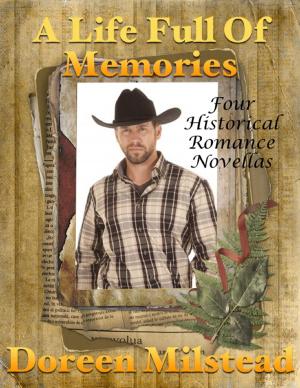 Cover of the book A Life Full of Memories: Four Historical Romance Novellas by Ginger Conner