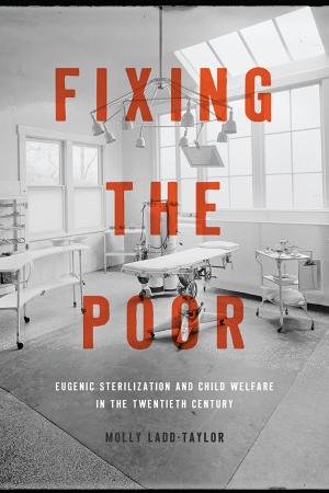 Cover of the book Fixing the Poor by Theresa M. Kelley