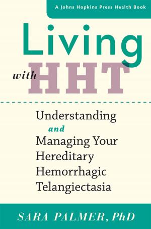 Cover of the book Living with HHT by Paul Taylor, Lisa Priest, Ayodele Odutayo