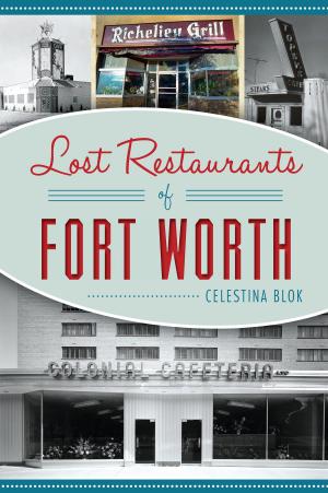 Cover of the book Lost Restaurants of Fort Worth by Jonathan Turner