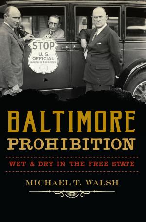 Cover of the book Baltimore Prohibition by Paul Vachon