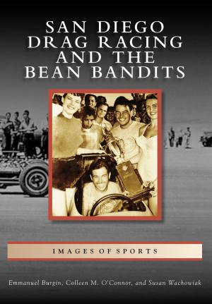 Cover of the book San Diego Drag Racing and the Bean Bandits by Erica M. Ward