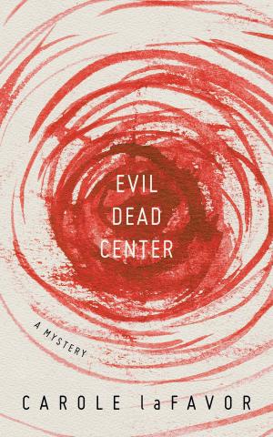 Cover of the book Evil Dead Center by C. Riley Snorton