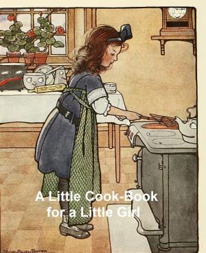 Cover of the book A Little Cook-Book for a Little Girl by G. A. Henty