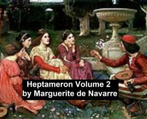 Cover of the book The Tales of the Heptameron, volume 2, Illustrated by Emerson Hough