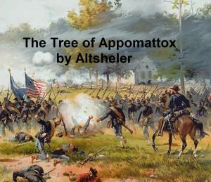 Book cover of The Tree of Appomattox, A Story of the Civil War's Close