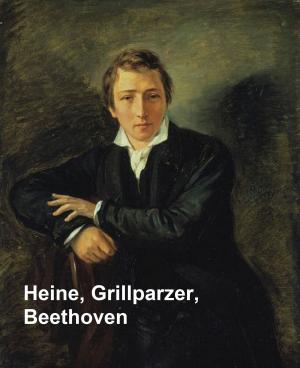 Cover of the book Heine, Grillparzer, Beethoven by Frederick Jackson Turner