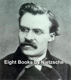Book cover of Nietzsche: eight books in English translation