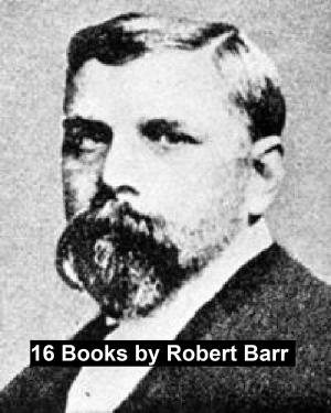 Book cover of 16 Books by Robert Barr
