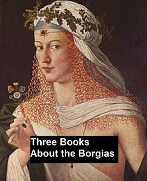 Cover of the book Three Books About the Borgias by Oscar Wilde