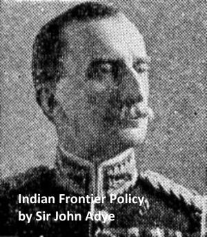 Cover of the book Indian Frontier Policy - An Historical Sketch by Viollet-le-Duc