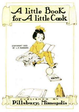 Cover of the book A Little Book for a Little Cook (Illustrated) by G. A. Henty
