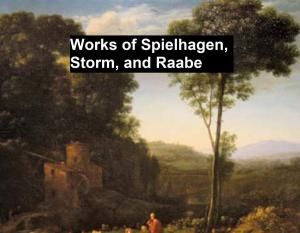 Book cover of Works of Spielhagen, Storm, and Raabe