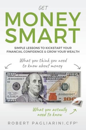 Book cover of Get Money Smart: Simple Lessons to Kickstart Your Financial Confidence & Grow Your Wealth