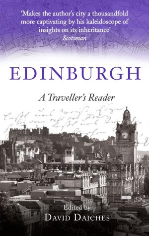 Cover of the book Edinburgh: A Traveller's Reader by Martin Hughes-Games