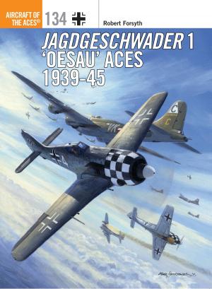 Cover of the book Jagdgeschwader 1 ‘Oesau’ Aces 1939-45 by Dr J. Adam Carter, Professor Ted Poston