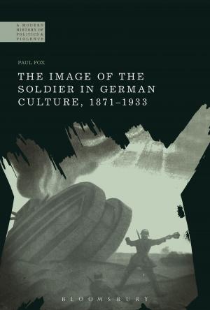 Cover of the book The Image of the Soldier in German Culture, 1871-1933 by Tom Cockle, Gary Edmundson