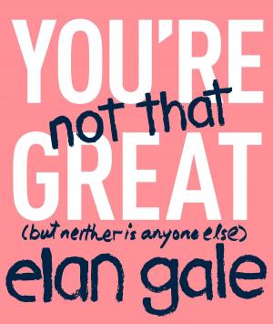 Cover of the book You're Not That Great by Faye Kellerman