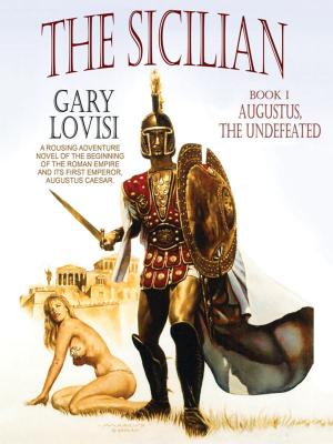 Cover of the book The Sicilian, Book 1: Augustus, The Undefeated by Robert Leslie Bellem, Hugh B. Cave, Howard Hersey, Ray ngs Cummi, Robert Wallace, John Wallace, Harold Ward, Hugh Pendexter, Hugh J. Gallagher, G. T. Fleming-Roberts, Russell Gray, Paul Chadwick, Captain S. P. Meek, Sewell Peaslee Wright, Emile C. Tepperman
