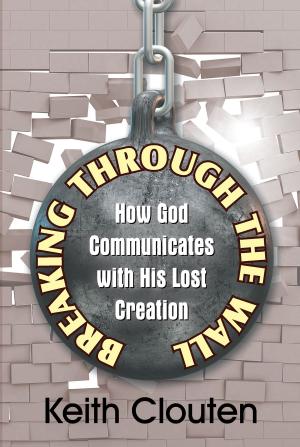 Cover of the book Breaking Through the Wall by James Springer White, Joseph Bates, Ellen G. White