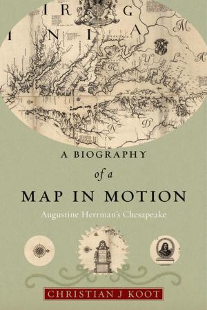 Cover of the book A Biography of a Map in Motion by Vivian Bruce Conger
