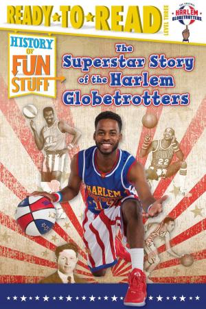 Cover of the book The Superstar Story of the Harlem Globetrotters by Belle Payton
