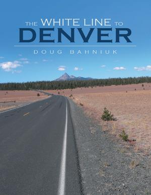 Cover of the book The White Line to Denver by S. L. Leibner