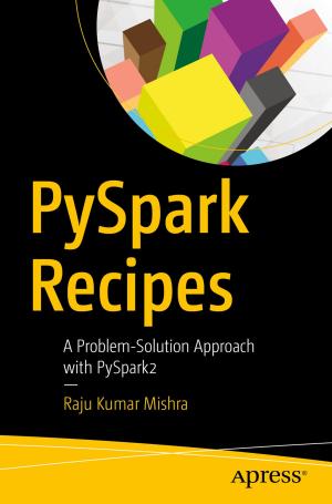 Cover of the book PySpark Recipes by Kim Topley, David Mark, Fredrik Olsson, JEFF LAMARCHE, Molly Maskrey