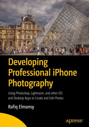 Cover of the book Developing Professional iPhone Photography by Ilya Bibik