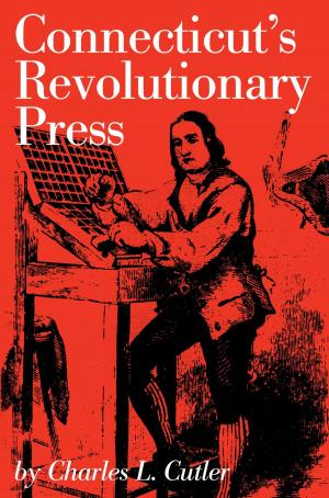 Cover of the book Connecticut's Revolutionary Press by Mary Beth Crain