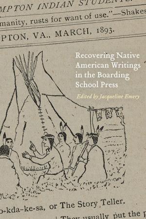 Cover of Recovering Native American Writings in the Boarding School Press