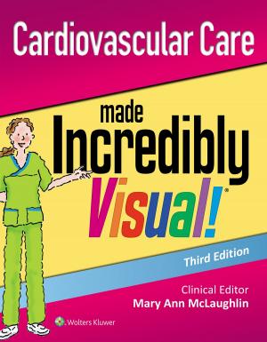 Book cover of Cardiovascular Care Made Incredibly Visual!