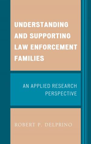 Cover of the book Understanding and Supporting Law Enforcement Families by Søren Riis, Roskilde University