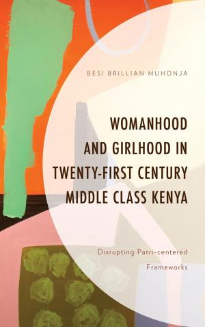 bigCover of the book Womanhood and Girlhood in Twenty-First Century Middle Class Kenya by 