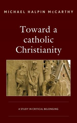 Book cover of Toward a catholic Christianity