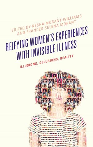 Cover of the book Reifying Women's Experiences with Invisible Illness by Angela Michele Leonard