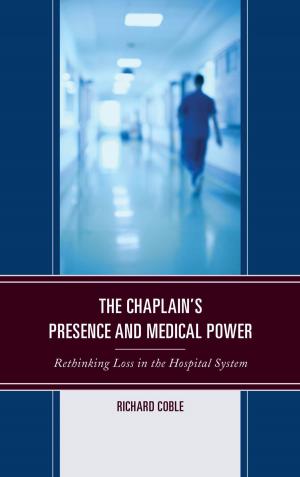 Cover of the book The Chaplain's Presence and Medical Power by Rose L. Levinson